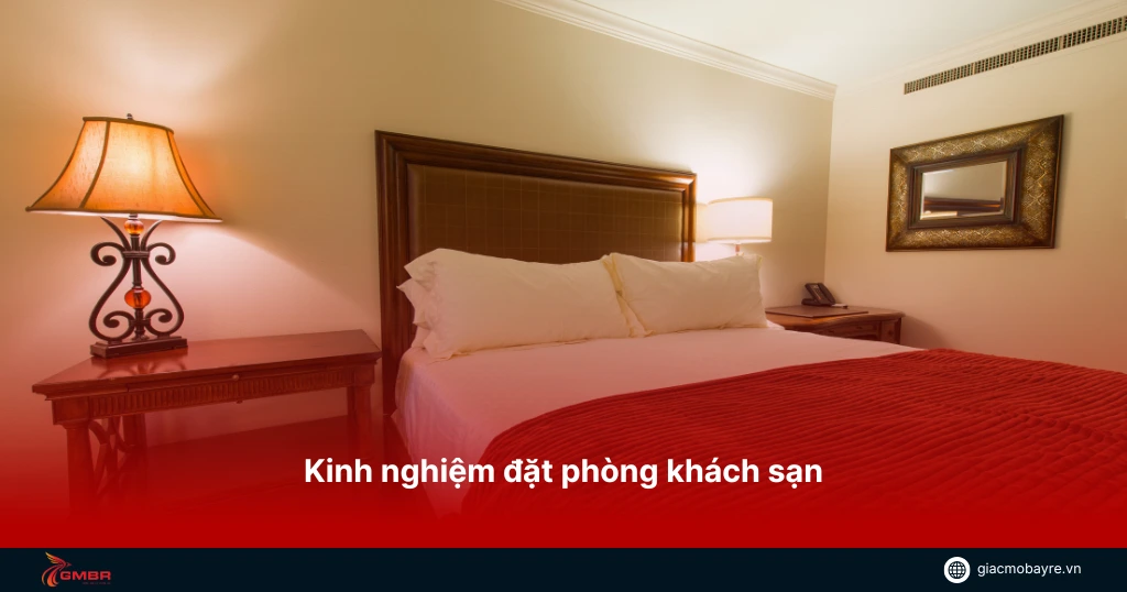 Kinh nghiệm chọn phòng khách sạn