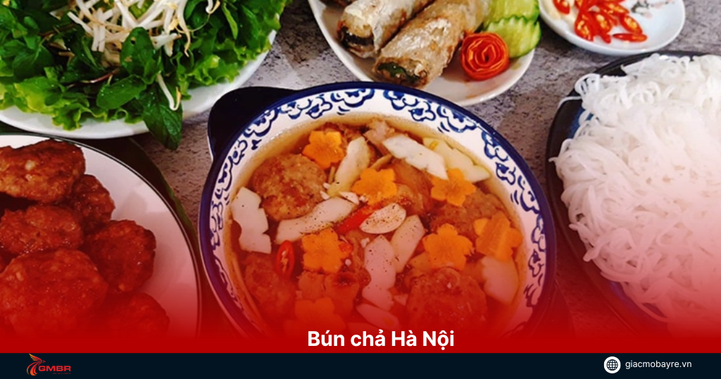Bún chả Hà Nội là món ăn mà bạn không thể bỏ qua khi đến Hà Nội