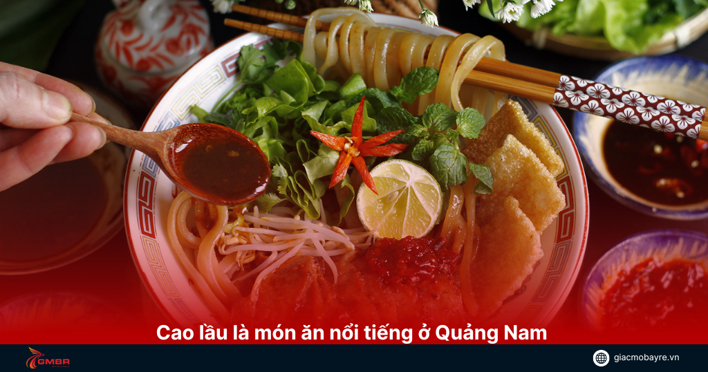 Cao Lầu là món ăn bạn phải thử khi đến Quảng Nam
