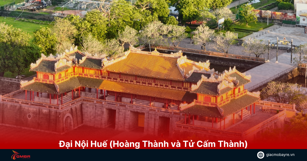 Đại Nội Huế (Hoàng Thành và Tử Cấm Thành)