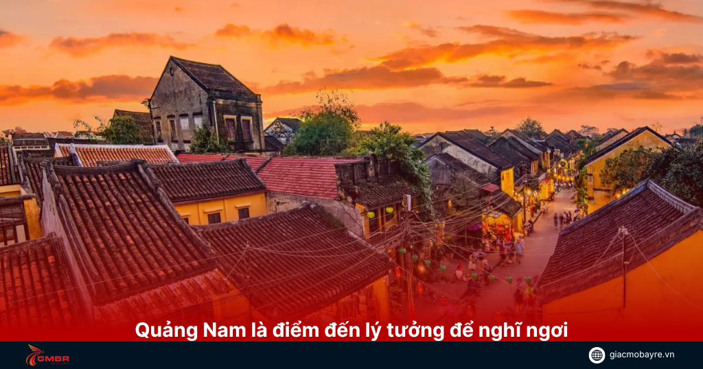 Quảng Nam là điểm đến lý tưởng để nghĩ dưỡng