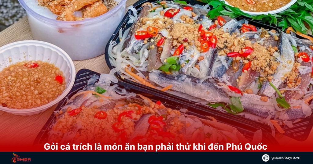 Gỏi cá trích là món ăn nổi tiếng ở Phú Quốc
