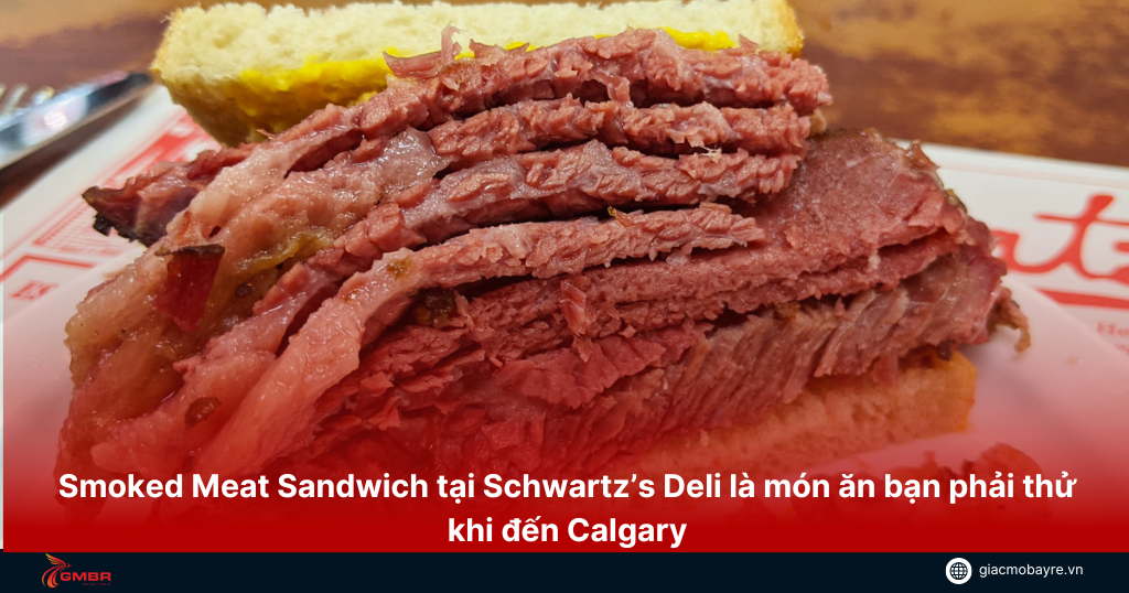 Smoked Meat Sandwich tại Schwartz’s Deli