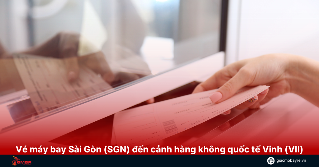 Vé máy bay Sài Gòn (SGN) đến cảnh hàng không quốc tế Vinh (VII)