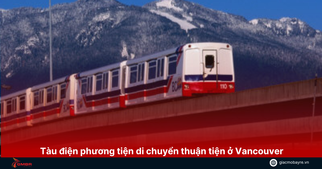 tàu điện phương tiện di chuyển ở Vancouver