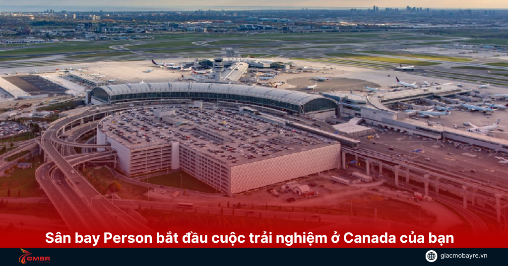 san-bay-person-bat-dau-trai-nghiem-o-canada