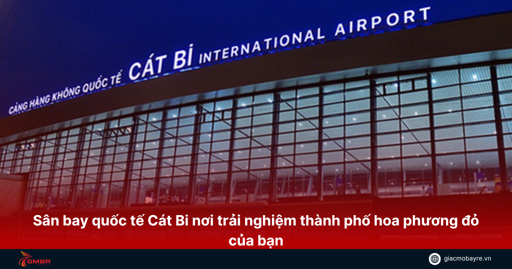 Sân bay Cát Bi nơi trải nghiệm hành trình của bạn
