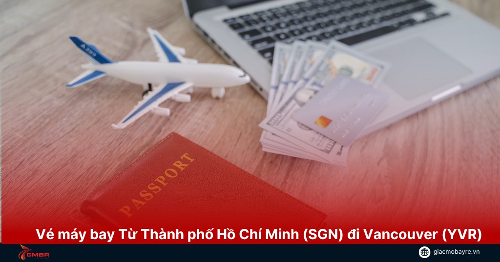 ve-may-bay-tu-thanh-pho-ho-chi-minh-di-vancouver