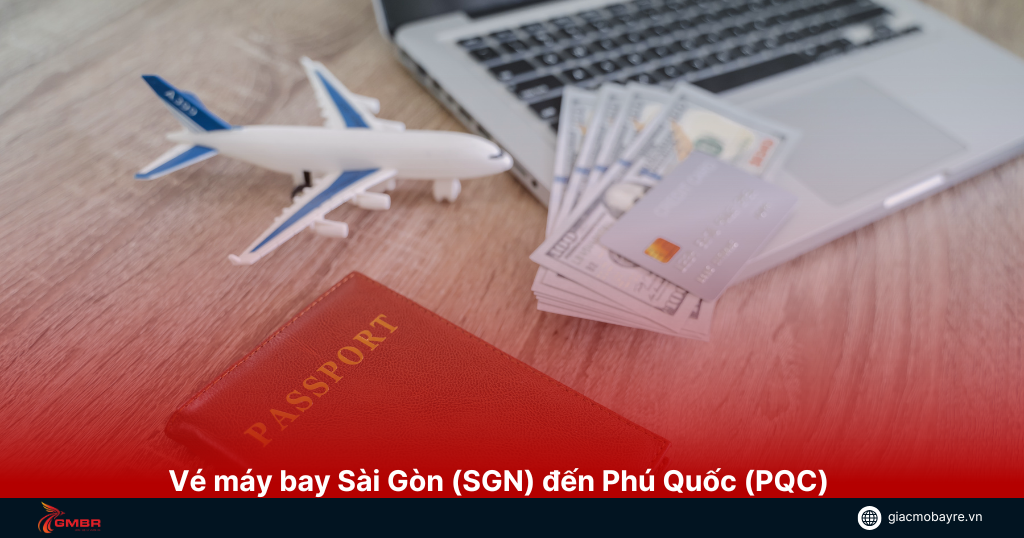 Vé máy bay Sài Gòn (SGN) đến Phú Quốc (PQC)
