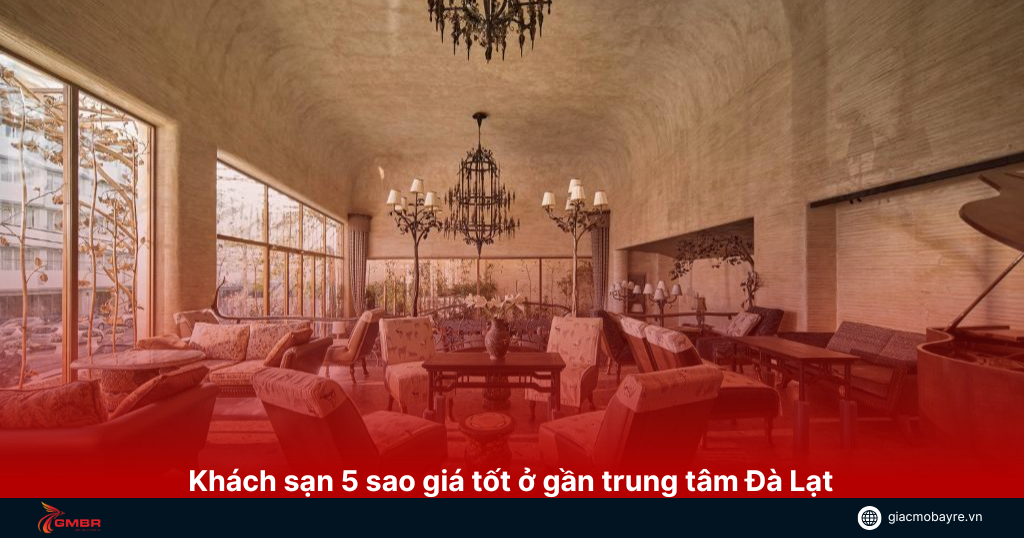 Khách sạn 5 sao giá tốt ở Đà Lạt