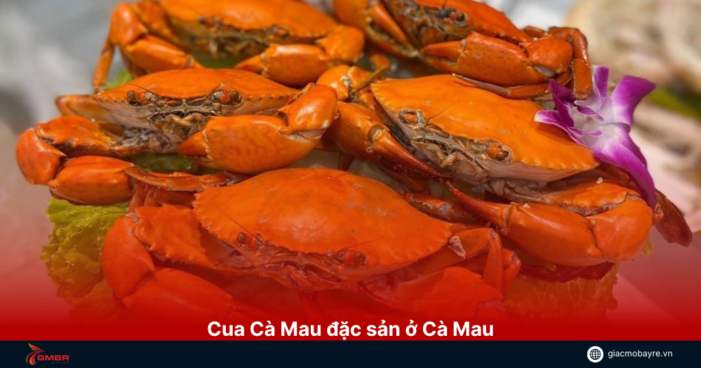 Cua Cà Mau đặc sản ở Cà Mau