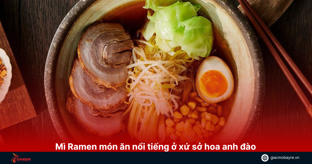 Mì Ramen món ngon ở Nhật Bản