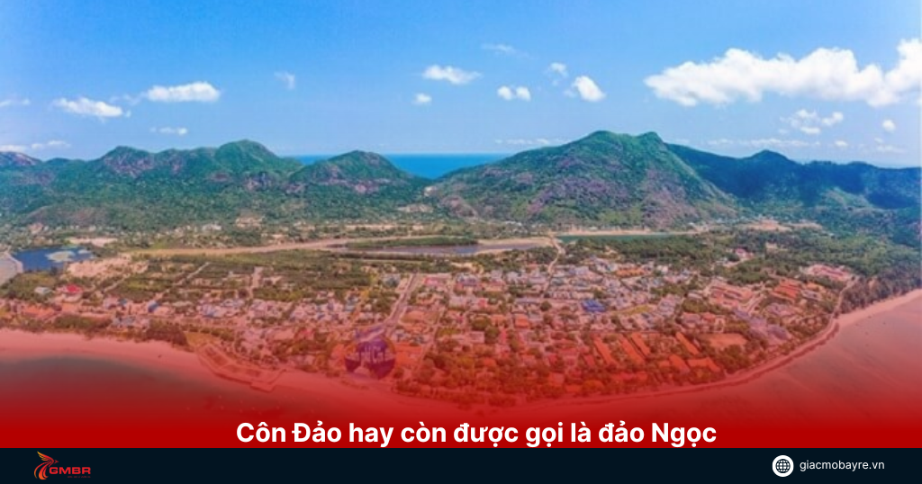 Côn Đảo hay còn được biết đến là đảo Ngọc