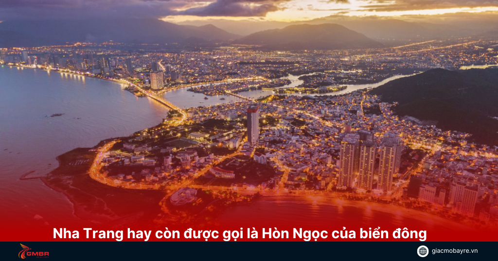 Thành phố Nha Trang hay còn được gọi là Hòn Ngọc của biển đông
