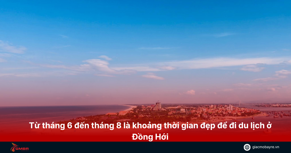 Thời tiết đẹp để đi Đồng Hới