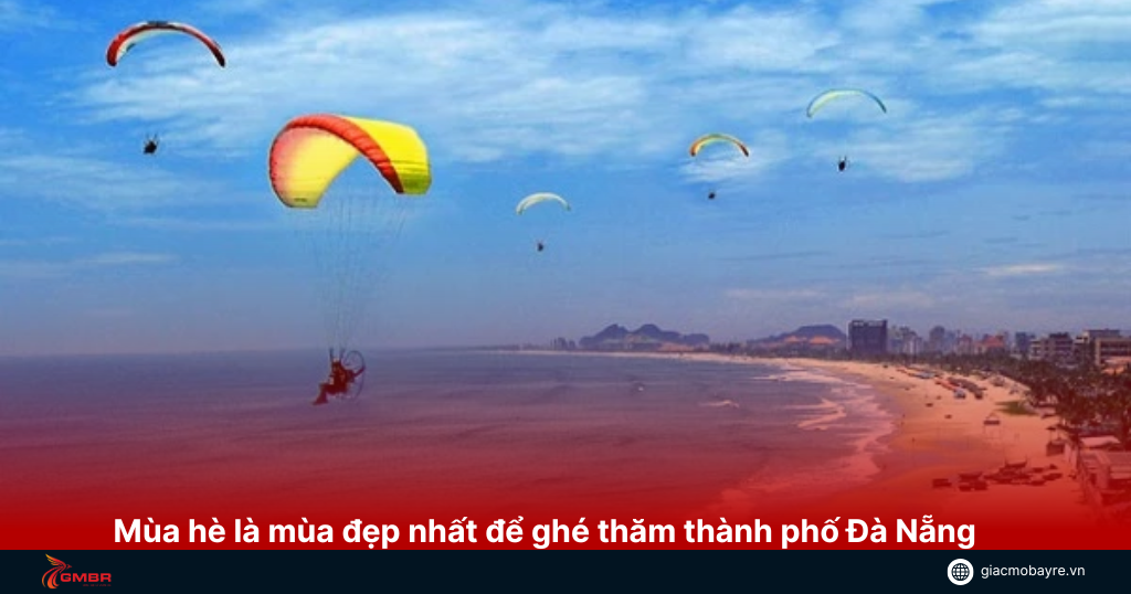 Mùa hè là mùa đẹp nhất để ghé thăm Đà Nẵng