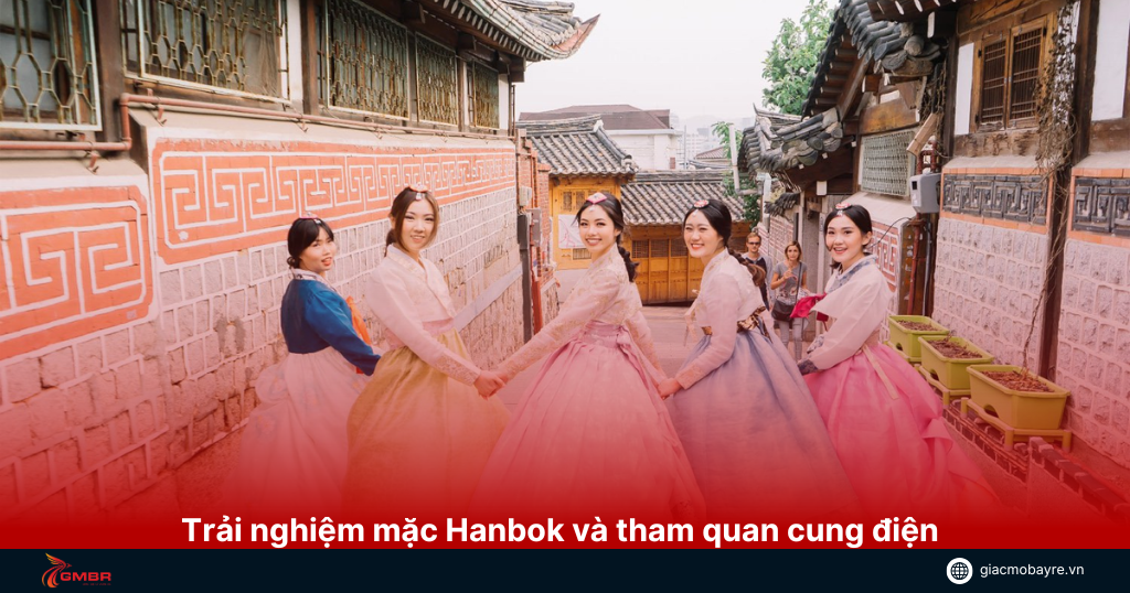 Trải nghiệm mặc Hanbok và tham quan cung điện