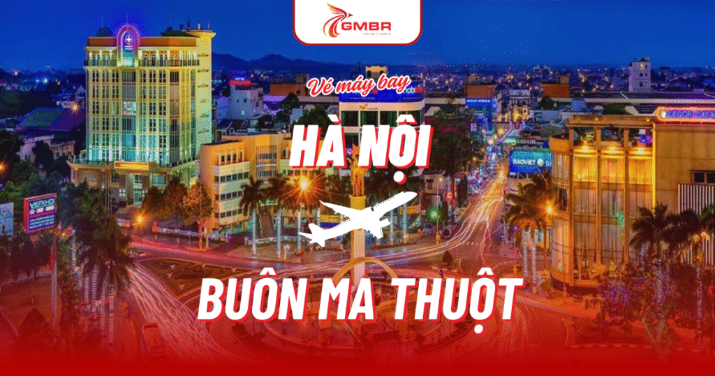 vé máy bay từ hà nội đi buôn ma thuột