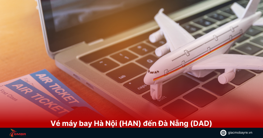 Vé máy bay Hà Nội (HAN) đến Đà Nẵng (DAD)