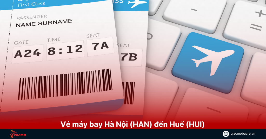 Vé máy bay Hà Nội (HAN) đến Huế (HUI)