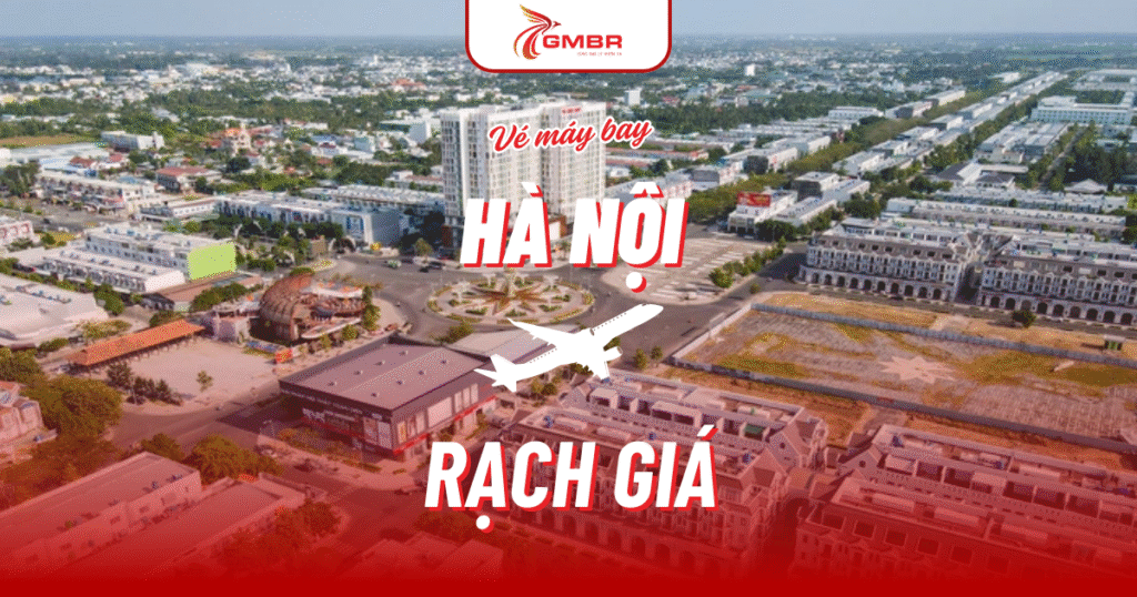 vé máy bay từ hà nội đi rạch giá