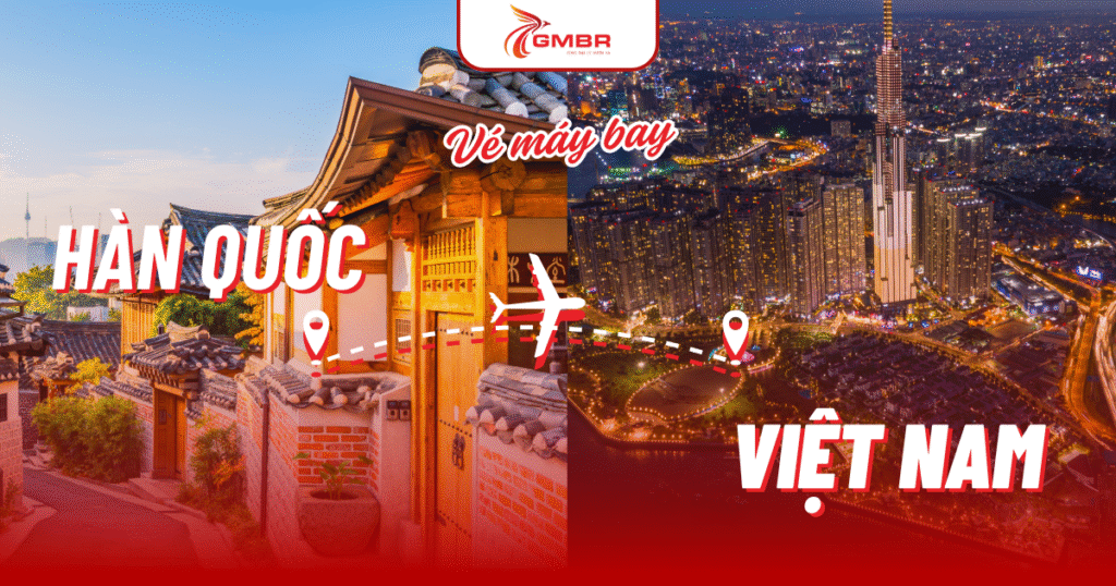 Vé máy bay từ Hàn Quốc về Việt Nam
