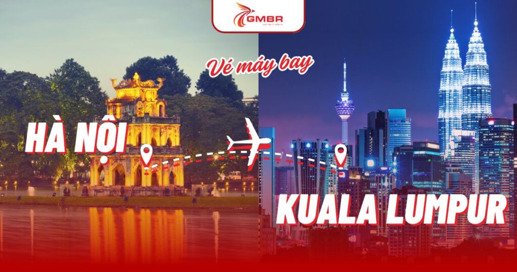 Vé máy bay từ Hà Nội đi Kuala Lumpur