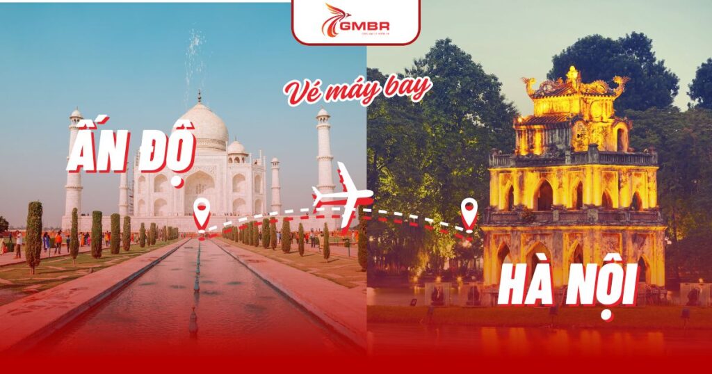 Vé máy bay từ Ấn Độ đi Hà Nội