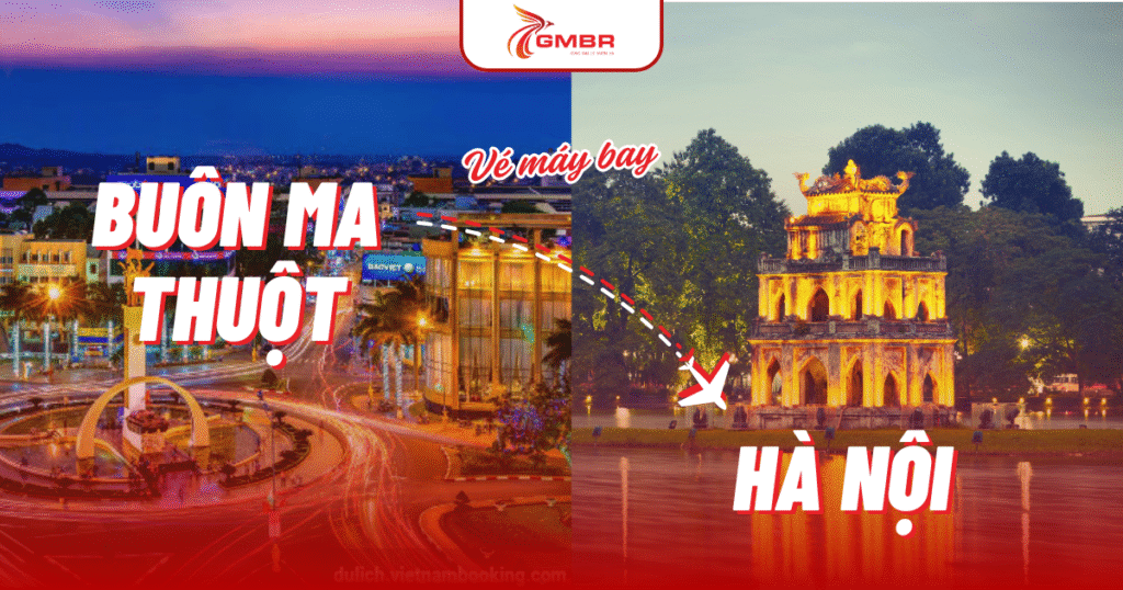 Vé máy bay từ Buôn Ma Thuột đi Hà Nội
