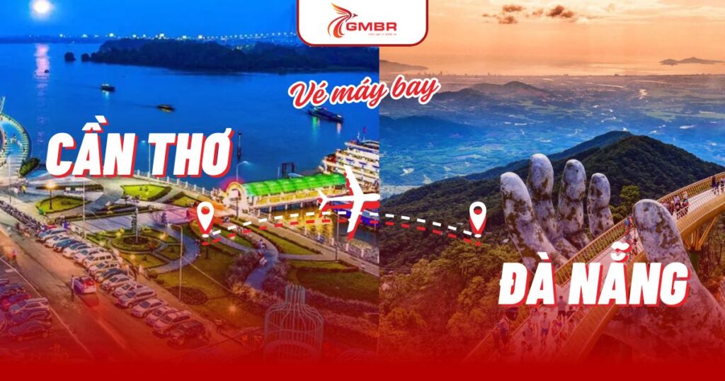 Vé máy bay từ Cần Thơ đi Đà Nẵng