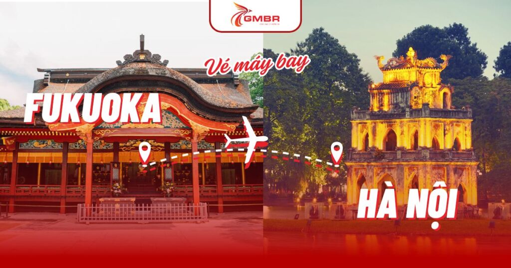 Vé máy bay từ Fukuoka đi Hà Nội
