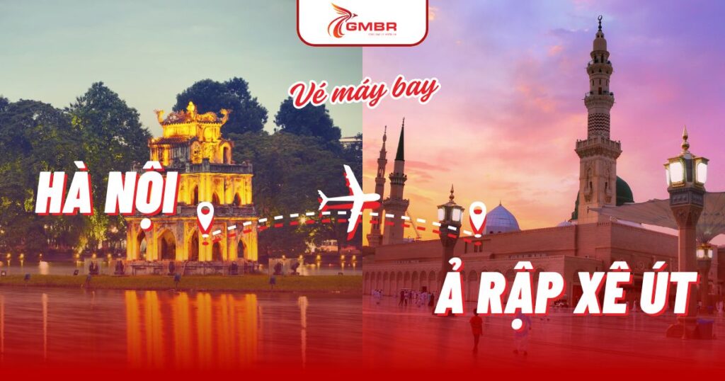 Vé máy bay từ Hà Nội đi Ả Rập Xê Út