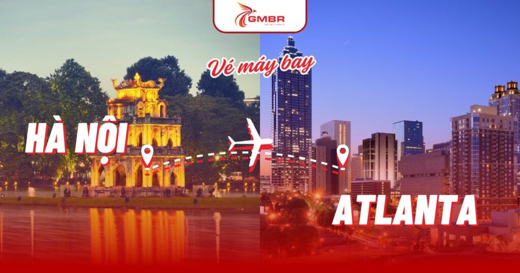 Vé máy bay từ Hà Nội đi Atlanta