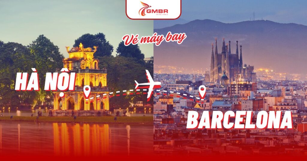 Vé máy bay từ Hà Nội đi Barcelona