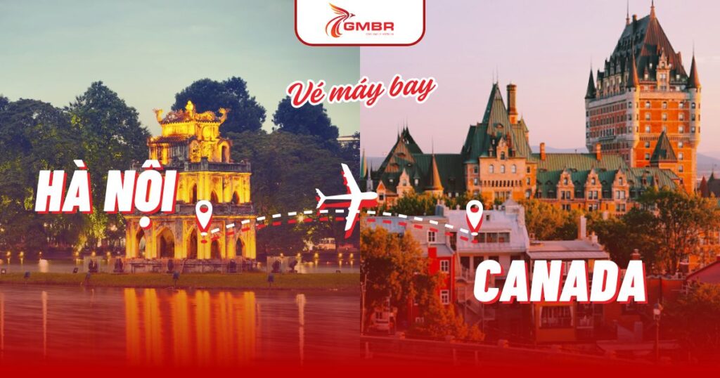 Vé máy bay từ Hà Nội đi Canada