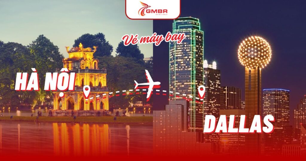 Vé máy bay từ Hà Nội đi Dallas