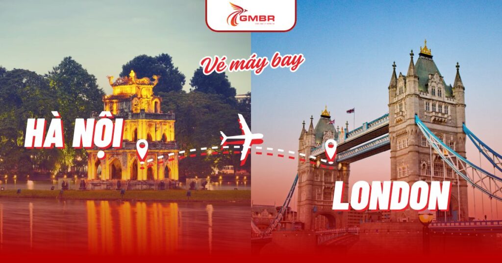 Vé máy bay từ Hà Nội đi London