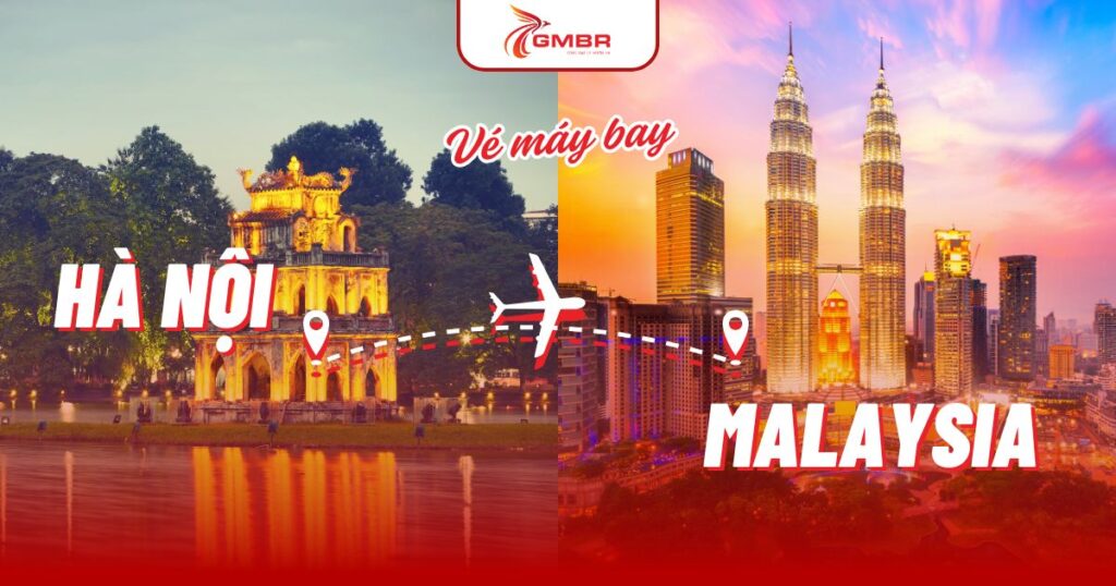 Vé máy bay từ Hà Nội đi Malaysia