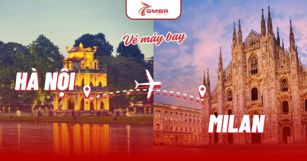 Vé máy bay từ Hà Nội đi Milan