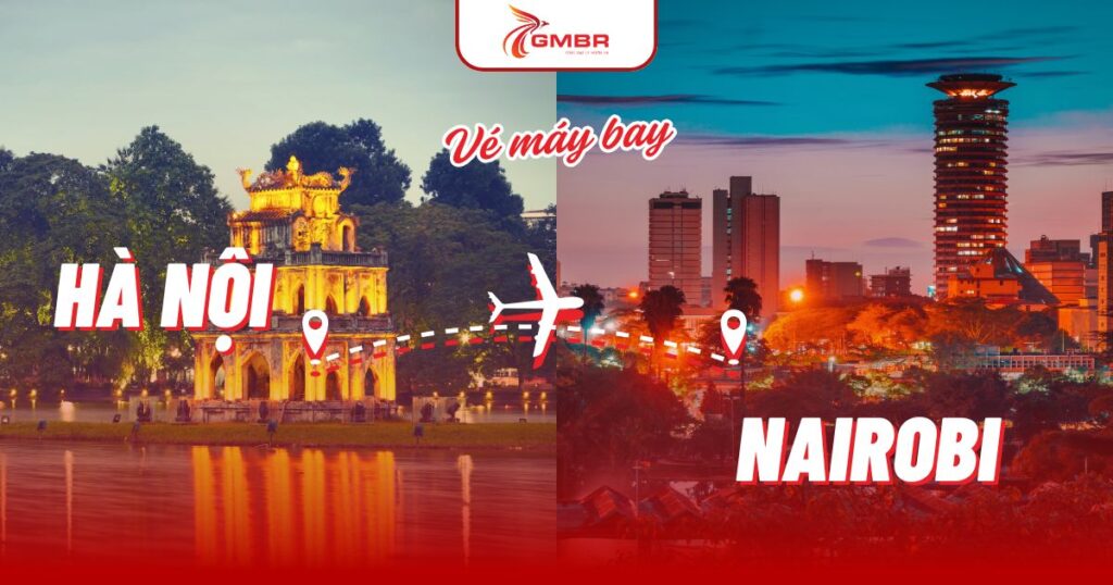Vé máy bay từ Hà Nội đi Nairobi