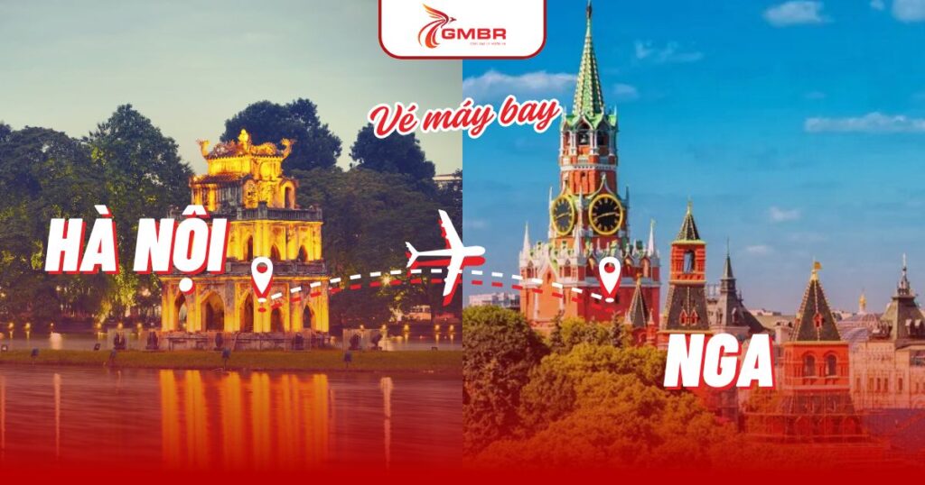 Vé máy bay từ Hà Nội đi Nga