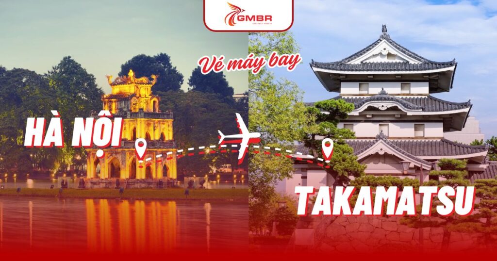 Vé máy bay từ Hà Nội đi Takamatsu