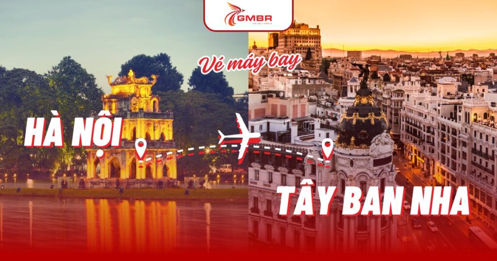 Vé máy bay từ Hà Nội đi Tây Ban Nha