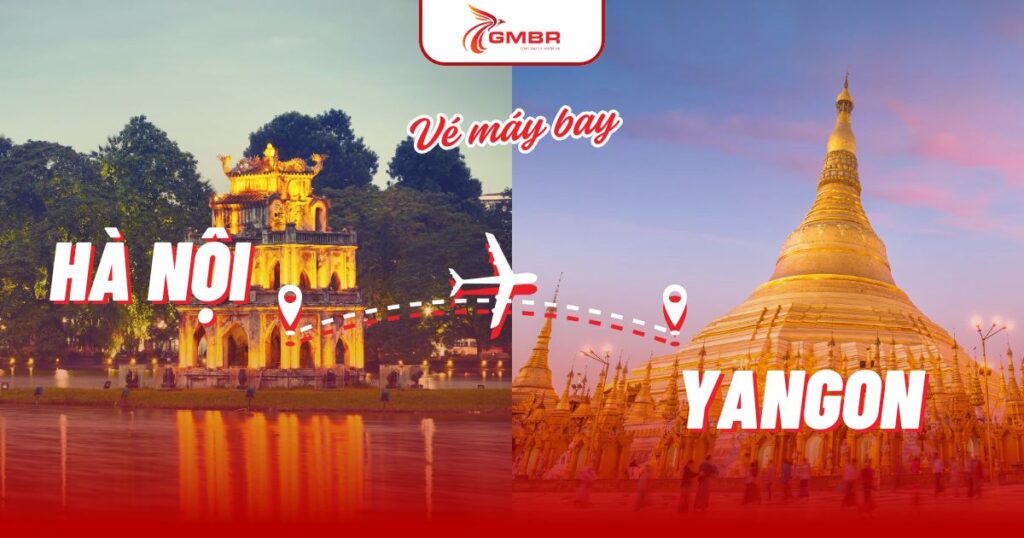 Vé máy bay từ Hà Nội đi Yangon