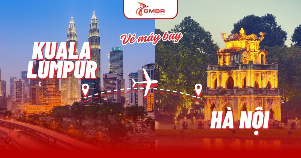 Vé máy bay từ Kuala Lumpur đi Hà Nội