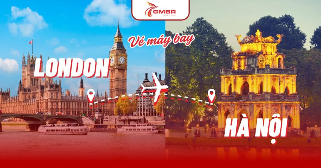 Vé máy bay từ London đi Hà Nội