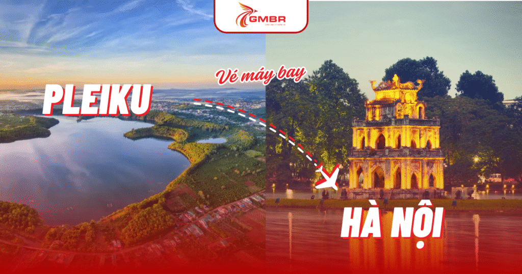 Vé máy bay từ Pleiku đi Hà Nội