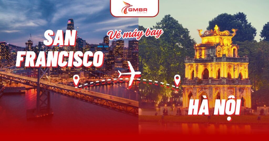 Vé máy bay từ San Francisco đi Hà Nội