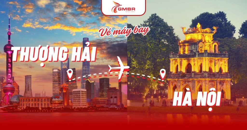 Vé máy bay từ Thượng Hải đi Hà Nội