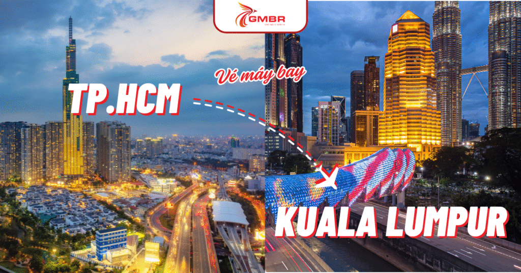 Thông tin vé máy bay từ TP Hồ Chí Minh đi Kuala Lumpur